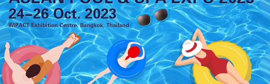 ASEAN Pool & Spa Expo 2023, Bangkok, Thaïlande