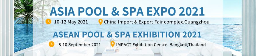 Asia Pool & Spa Expo 2021 Guangzhou Chine