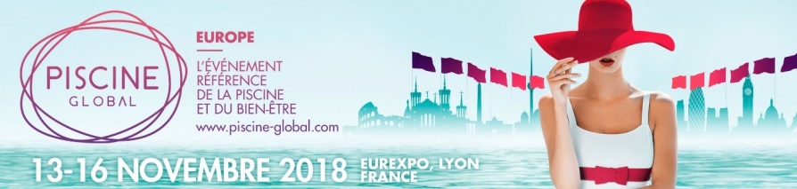 Salon Piscine Global 2018, Novembre à Eurexpo Lyon